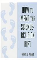 How to Mend the Science-Religion Rift
