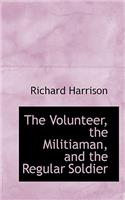 The Volunteer, the Militiaman, and the Regular Soldier