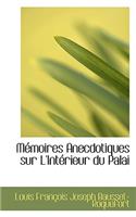 M Moires Anecdotiques Sur L'Int Rieur Du Palai: (English)