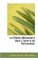 La Chimie Alimentaire Dans L'Uvre de Parmentier