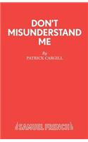 Don't Misunderstand Me