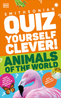 Quiz Yourself Clever! Animals of the World: (DK Quiz Yourself Clever )