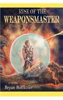 Rise of the Weaponsmaster