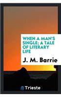 When a Man's Single; A Tale of Literary Life