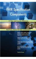 FHIR Specification Components A Clear and Concise Reference