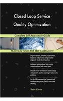 Closed Loop Service Quality Optimization Complete Self-Assessment Guide