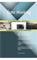 Data Masking A Complete Guide - 2019 Edition