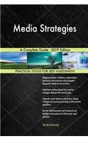 Media Strategies A Complete Guide - 2019 Edition