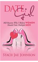 Date, Girl! 143 Reasons Why I Believe Women Should Date Multiple Men