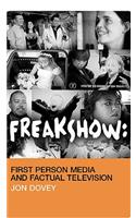Freakshow: First Person Media and Factual Television