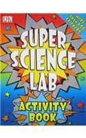 Super Science Lab Activity Book