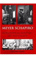 Meyer Schapiro Worldview in Painting