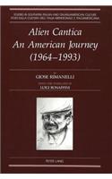 Alien Cantica - An American Journey (1964-1993): Edited and Translated by Luigi Bonaffini