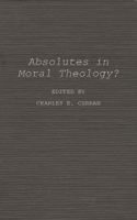 Absolutes in Moral Theology?