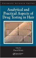 Analytical and Practical Aspects of Drug Testing in Hair