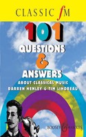 Classic FM 101 Questions and Answers About Classical Music
