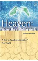 Heaven...it's Not the End of the World!