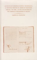 Accounts of European Science, Technology, and Medicine Written by American Travelers Abroad, 1735-1860, in the Collections of the American Philosophical Society