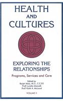 Health and Cultures: Exploring the Relationships, Volume II: Programs, Services and Care