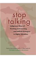 Stop Talking: Indigenous Ways of Teaching and Learning and Difficult Dialogues in Higher Education