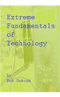 Extreme Fundamentals of Technology