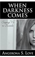 When Darkness Comes