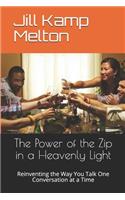 Power of the Zip in a Heavenly Light