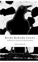 Birds Nobody Loves