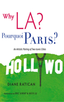 Why La? Pourquoi Paris?: An Artistic Pairing of Two Iconic Cities