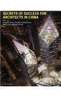 Secrets of Success for Architects in China
