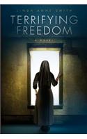 Terrifying Freedom