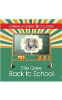 The Amazing Adventures of Ellie the Elephant - Ellie Goes Back To School