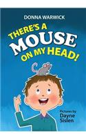 There's a Mouse on My Head!