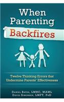 When Parenting Backfires