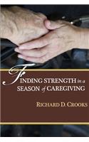 Finding Strength in a Season of Caregiving