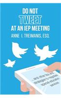 Do Not Tweet at an IEP Meeting