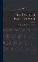 Eastern Poultryman; v.5: no.1