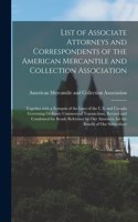 List of Associate Attorneys and Correspondents of the American Mercantile and Collection Association [microform]: Together With a Synopsis of the Laws of the U.S. and Canada Governing Ordinary Commercial Transactions, Revised and Condensed for Ready...