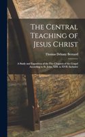 The Central Teaching of Jesus Christ