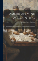 American Mine Accounting: Methods and Forms Employed by Leading Mining Companies