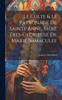 Culte & Le Patronage De Sainte Anne, Mere Tres-glorieuse De Marie Immaculee
