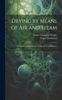 Drying by Means of Air and Steam