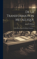 De La Transformation Metallique