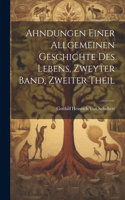 Ahndungen Einer Allgemeinen Geschichte Des Lebens, Zweyter Band, Zweiter Theil