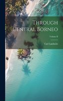 Through Central Borneo; Volume II