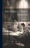 Archibald Don, a Memoir