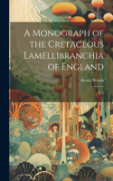 Monograph of the Cretaceous Lamellibranchia of England