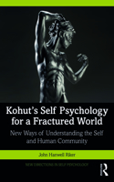Kohut's Self Psychology for a Fractured World