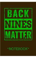 Back Nines Matter Notebook: Funny Golf Golfer Blank Lined Journal