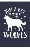 Just A Boy Who Loves Wolves Notebook - Gift for Wolf Lovers - Wolf Journal: Medium College-Ruled Diary, 110 page, Lined, 6x9 (15.2 x 22.9 cm)